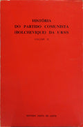 HISTÓRIA DO PARTIDO COMUNISTA (BOLCHEVIQUE) DA URSS: VOLUME II - (ABRIL 1917-1937).