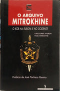 ANDREW. (Christopher) e Vassili Mitrokhine. O ARQUIVO MITROKHINE: O KGB NA EUROPA E NO OCIDENTE. [1.ª EDIÇÃO]