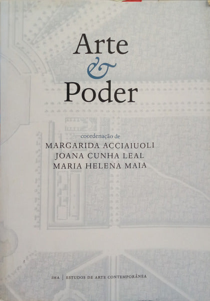 ACCIAIUOLI. (Margarida), Joana Cunha Leal e Maria Helena Maia. ARTE & PODER.