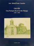 PAULO FAUSTINO. (José Alfredo) CALVÃO: UMA PARÓQUIA RURAL DO ALTO TÂMEGA (1670-1870).