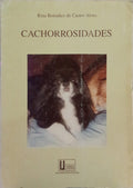 CASTRO ALVES. (Rina Bonadies de) CACHORROSIDADES OU HISTÓRIAS DE CÃES DA MINHA VIDA, DE AMIGOS E DO MUNDO.