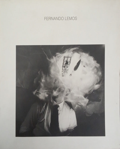 LEMOS. (Fernando), Jorge Molder e Cristina Sena da Fonseca. FERNANDO LEMOS: À SOMBRA DA LUZ.