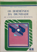 DENARD-TOULET. (Anne) OS HORMÓNIOS DA DIGNIDADE OU A ULTRAPASSAGEM DA MENOPAUSA.