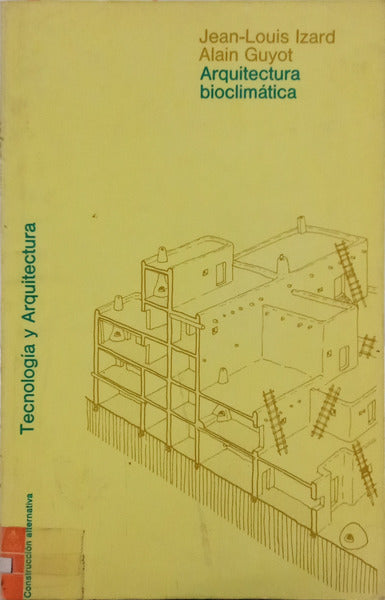 ARQUITECTURA BIOCLIMÁTICA: TECNOLOGÍA Y ARQUITECTURA.