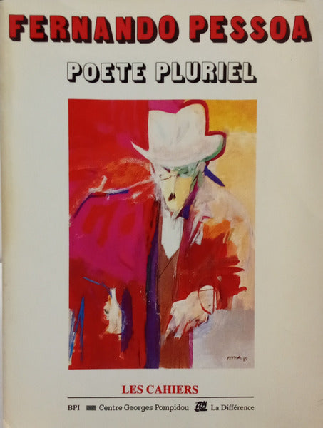FERNANDO PESSOA: POÈTE PLURIEL (1888-1935).