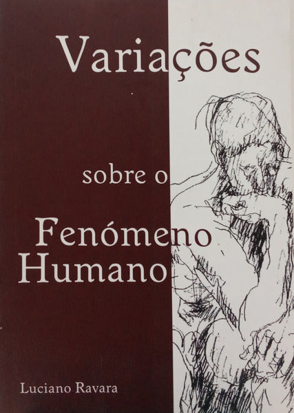 RAVARA. (Luciano) VARIAÇÕES SOBRE O FENÓMENO HUMANO. [1.ª EDIÇÃO]