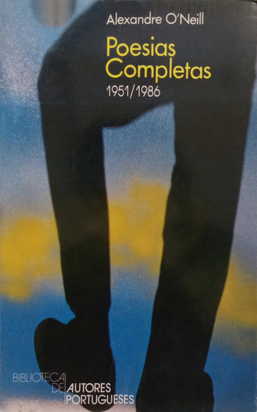 O'NEILL. (Alexandre) POESIAS COMPLETAS 1951/1986. [3.ª EDIÇÃO]