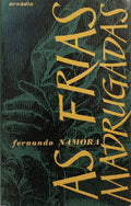 NAMORA. (Fernando) AS FRIAS MADRUGADAS. [1.ª EDIÇÃO C/SOBRECAPA]