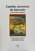 CHARTERS DE AZEVEDO. (Ricardo), João Figueiredo Pereira e Eduardo Martins Zúquete. CAPITÃO JERÓNIMO DE AZEVEDO E SEUS DESCENDENTES. [1.ª EDIÇÃO]