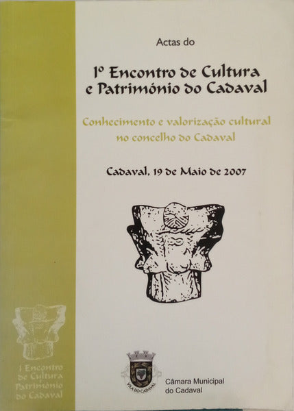 ACTAS DO 1.º ENCONTRO DE CULTURA E PATRIMÓNIO DO CADAVAL.