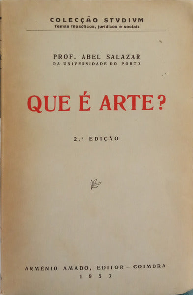 SALAZAR. (Abel) QUE É ARTE? [2.ª EDIÇÃO]