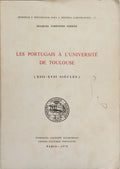 VERÍSSIMO SERRÃO. (Joaquim) LES PORTUGAIS À L'UNIVERSITÉ DE TOULOUSE (XIII-XVII SIÈCLES). [C/DED.]