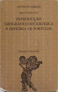 ANTÓNIO SÉRGIO. INTRODUÇÃO GEOGRÁFICO-SOCIOLÓGICA À HISTÓRIA DE PORTUGAL. [2.ª EDIÇÃO]