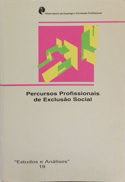 CENTENO. (Luís), Angus Erskine e Célia Pedrosa. PERCURSOS PROFISSIONAIS DE EXCLUSÃO SOCIAL.