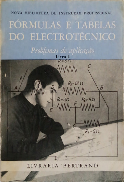 CARDOSO. (Armando) FÓRMULAS E TABELAS DO ELECTROTÉCNICO: PROBLEMAS DE APLICAÇÃO. [2 VOLS.]