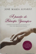ALVAREZ. (José Maria) A PAIXÃO DO PRÍNCIPE YUSSUPOV. [1.ª EDIÇÃO]