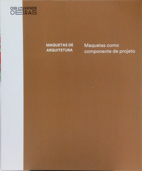 REIS. (João Nuno) e Teresa Deus Ferreira. MAQUETAS DE ARQUITETURA: MAQUETAS COMO COMPONENTE DE PROJETO.