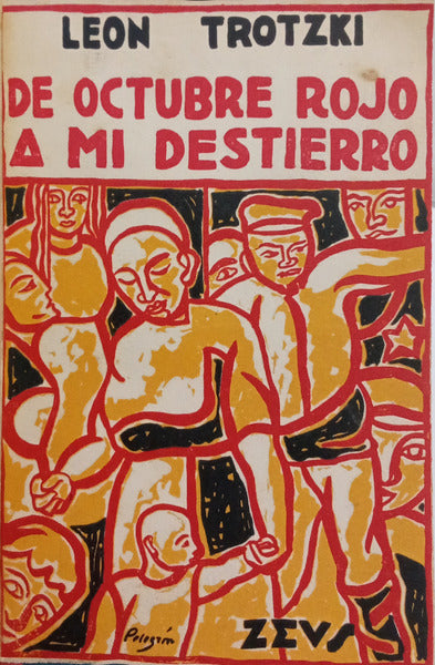 TRÓTSKI. (Leon) DE OCTUBRE ROJO A MI DESTIERRO.