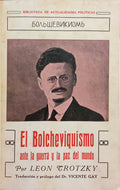 TRÓTSKI. (Leon) EL BOLCHEVIQUISMO: ANTE LA GUERRA Y LA PAZ DEL MUNDO.