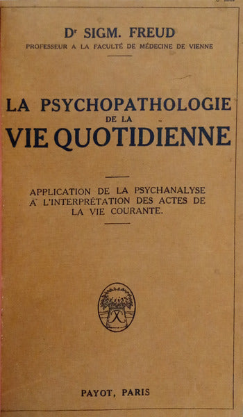 FREUD. (Sigmund) LA PSYCHOPATHOLOGIE DE LA VIE QUOTIDIENNE.