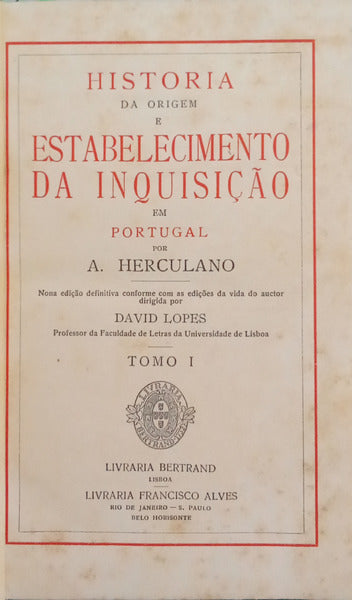 HERCULANO. (Alexandre) HISTÓRIA DA ORIGEM E ESTABELECIMENTO DA INQUISIÇÃO EM PORTUGAL. [3 VOLS.]