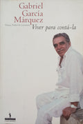 VIVER PARA CONTÁ-LA. [1.ª EDIÇÃO]