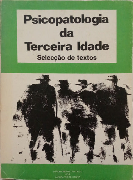 PSICOPATOLOGIA DA TERCEIRA IDADE.
