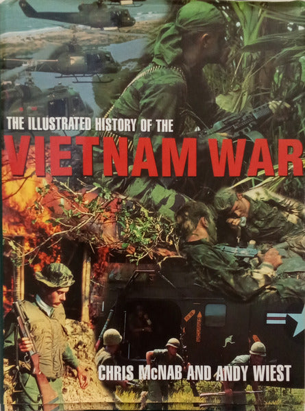 THE ILLUSTRATED HISTORY OF THE VIETNAM WAR.
