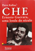CHE, ERNESTO GHUEVARA, UMA LENDA DO SÉCULO. [1.ª EDIÇÃO]