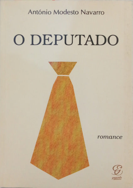 O DEPUTADO. [1.ª EDIÇÃO]