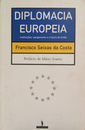 DIPLOMACIA EUROPEIA. [1.ª EDIÇÃO, DEDICATÓRIA]