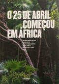 O 25 DE ABRIL COMEÇOU EM ÁFRICA. [1.ª EDIÇÃO, DEDICATÓRIA]