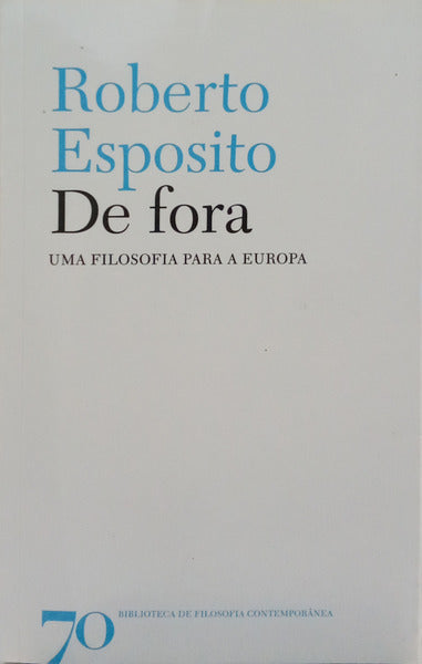 ESPOSITO. (Roberto) DE FORA, UMA FILOSOFIA PARA A EUROPA.
