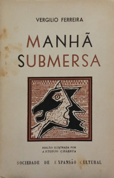FERREIRA. (Vergílio) MANHÃ SUBMERSA.
