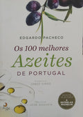 PACHECO. (Edgardo) OS 100 MELHORES AZEITES DE PORTUGAL. [1.ª EDIÇÃO]