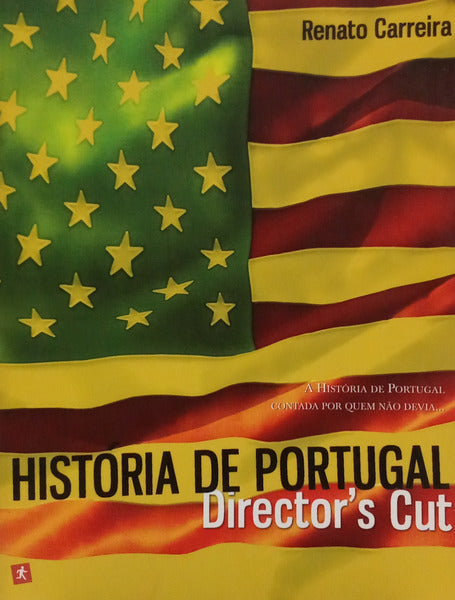 HISTÓRIA DE PORTUGAL, DIRECTOR'S CUT. [1.ª EDIÇÃO]