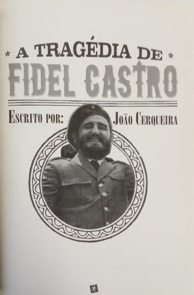 A TRAGÉDIA DE FIDEL CASTRO. [1.ª EDIÇÃO]