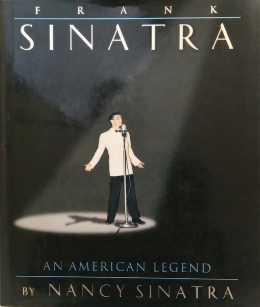 SINATRA. (Nancy) FRANK SINATRA, AN AMERICAN LEGEND. [SEM CD'S]