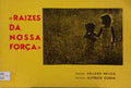NEVES. (Helena) RAIZES DA NOSSA FORÇA.