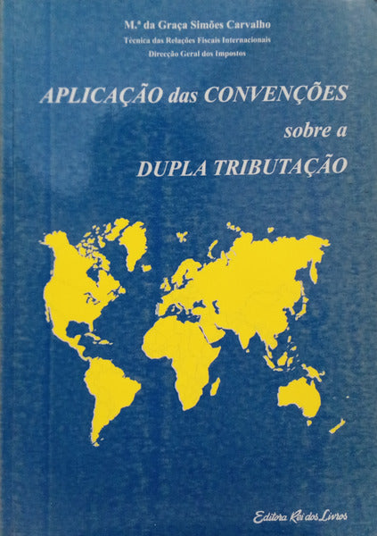 SIMÕES CARVALHO. (Maria de Jesus Graça) APLICAÇÃO DAS CONVENÇÕES SOBRE A DUPLA TRIBUTAÇÃO.