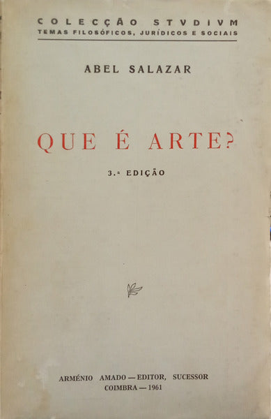 SALAZAR. (Abel) QUE É ARTE? [3.ª EDIÇÃO]