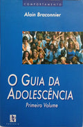 BRACONNIER. (Alain) GUIA DA ADOLESCÊNCIA. [VOL. I]