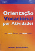 GIACAGLIA. (Lia Renata Angelini) ORIENTAÇÃO VOCACIONAL POR ATIVIDADES.