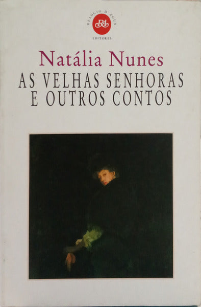 NUNES. (Natália) AS VELHAS SENHORAS E OUTROS CONTOS.