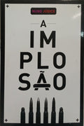 JÚDICE. (Nuno) A IMPLOSÃO. [1.ª EDIÇÃO]