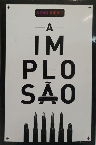 JÚDICE. (Nuno) A IMPLOSÃO. [1.ª EDIÇÃO]