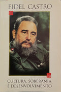 CASTRO. (Fidel) CULTURA, SOBERANIA E DESENVOLVIMENTO.