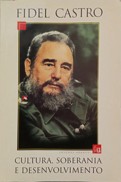 CASTRO. (Fidel) CULTURA, SOBERANIA E DESENVOLVIMENTO.