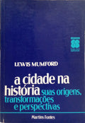 MUMFORD. (Lewis) A CIDADE NA HISTÓRIA. [3.ª EDIÇÃO]