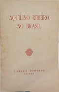 AQUILINO RIBEIRO NO BRASIL.